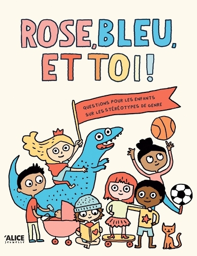 Rose bleu et toi - Un livre sur les stéréotypes de genre - Élise Gravel - ALICE