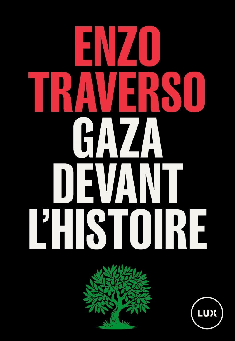 Gaza devant l'histoire - Enzo Traverso - LUX CANADA