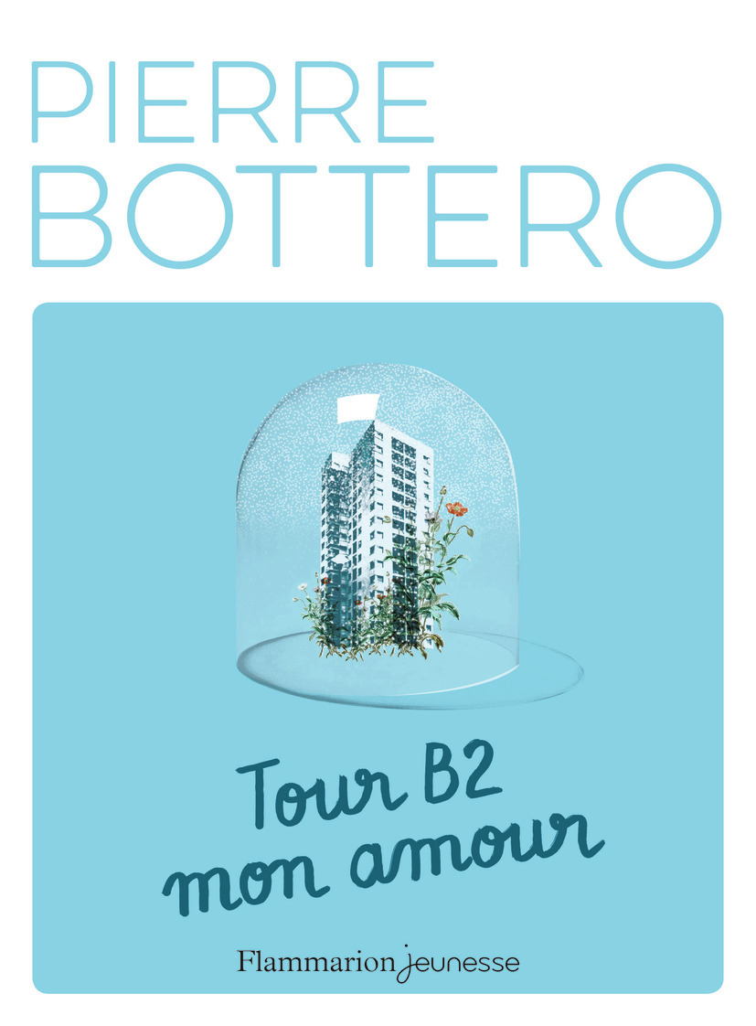 Tour B2 mon amour - Pierre Bottero - FLAM JEUNESSE