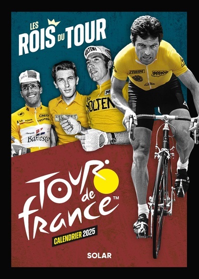 Calendrier du Tour de France 2025 - Les rois du Tour -  Collectif - SOLAR