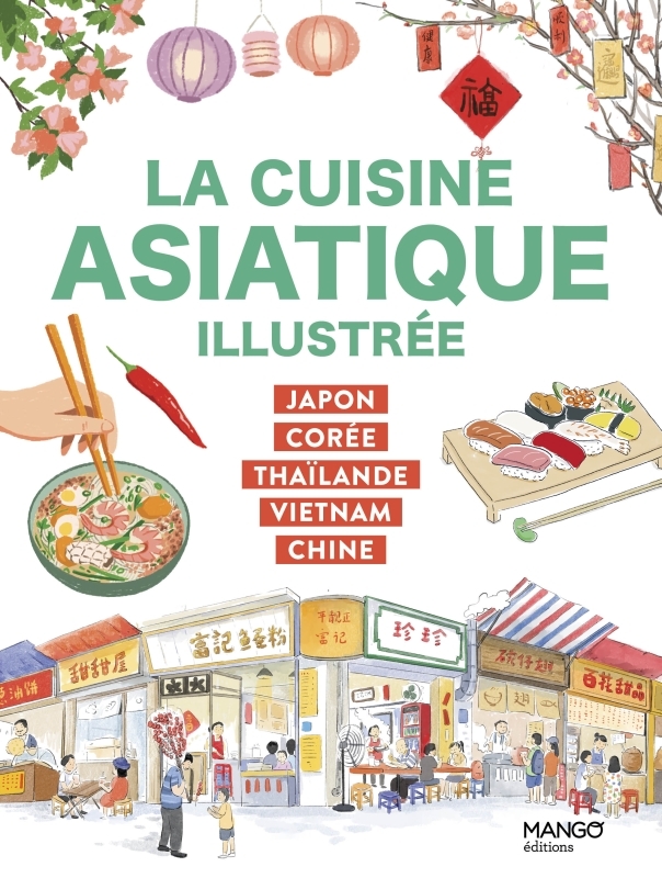 La cuisine asiatique illustrée -  Collectif - MANGO