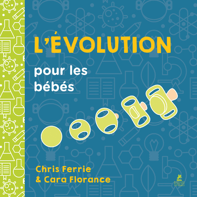 L'évolution pour les bébés - Chris Ferrie - PLACE VICTOIRES