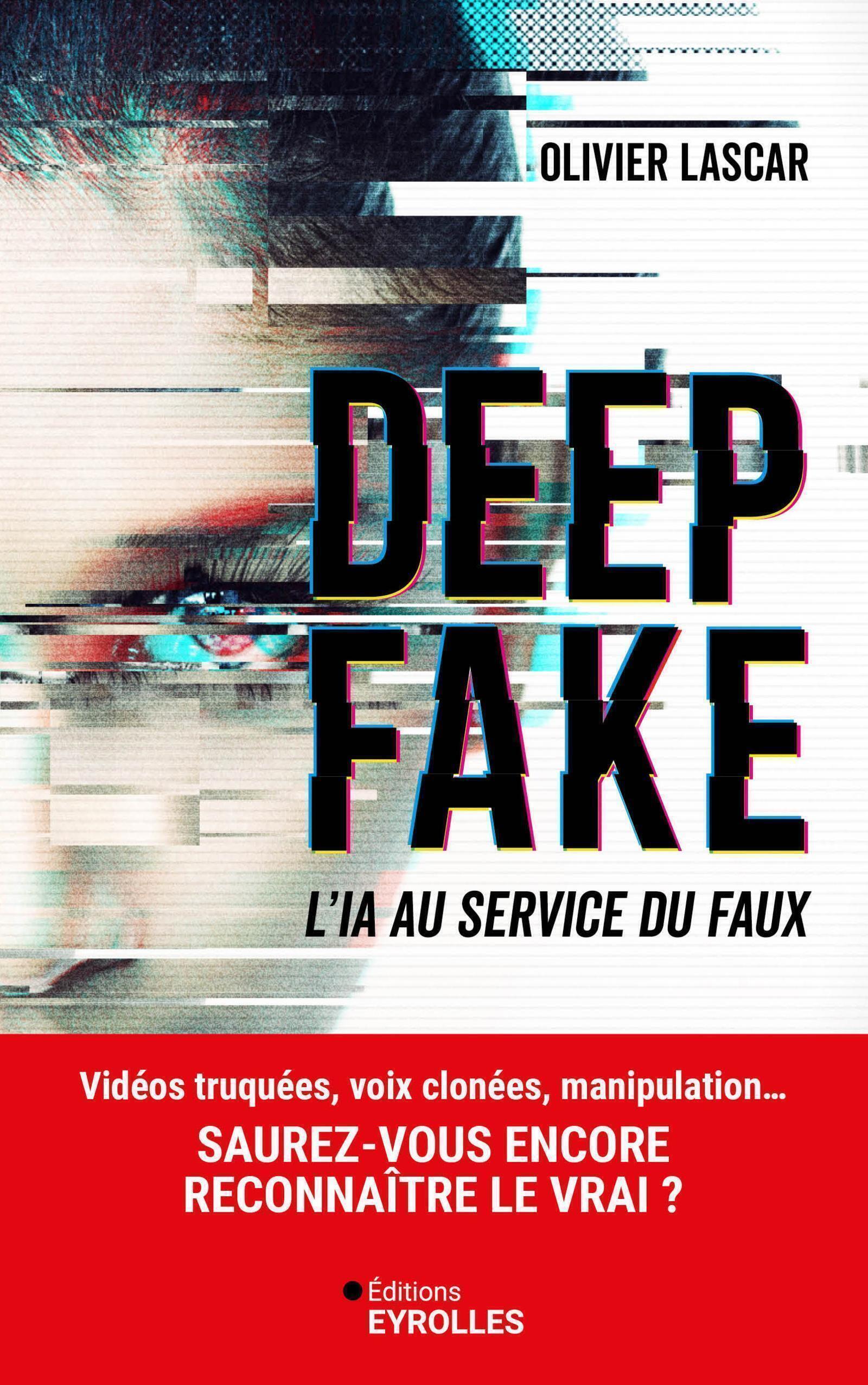 Deepfake - Olivier Lascar - EYROLLES