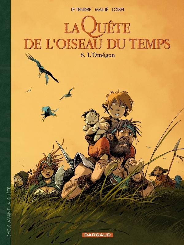 La Quête de l'Oiseau du Temps  - Avant la Quête - L'Omégon -  Loisel - DARGAUD