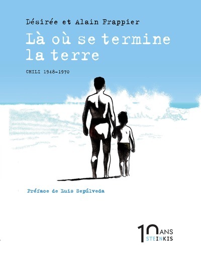 Là où se termine la Terre - Nouvelle édition 10 ans - Désirée Frappier - STEINKIS