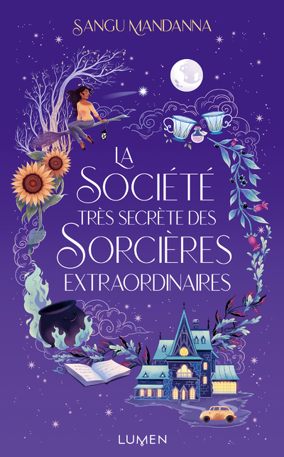 La Société très secrète des Sorcières extraordinaires - Sangu Mandanna - LUMEN