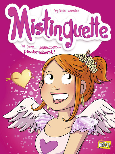 Mistinguette - tome 7 Un peu... beaucoup... passionnément ! - Greg Tessier - JUNGLE