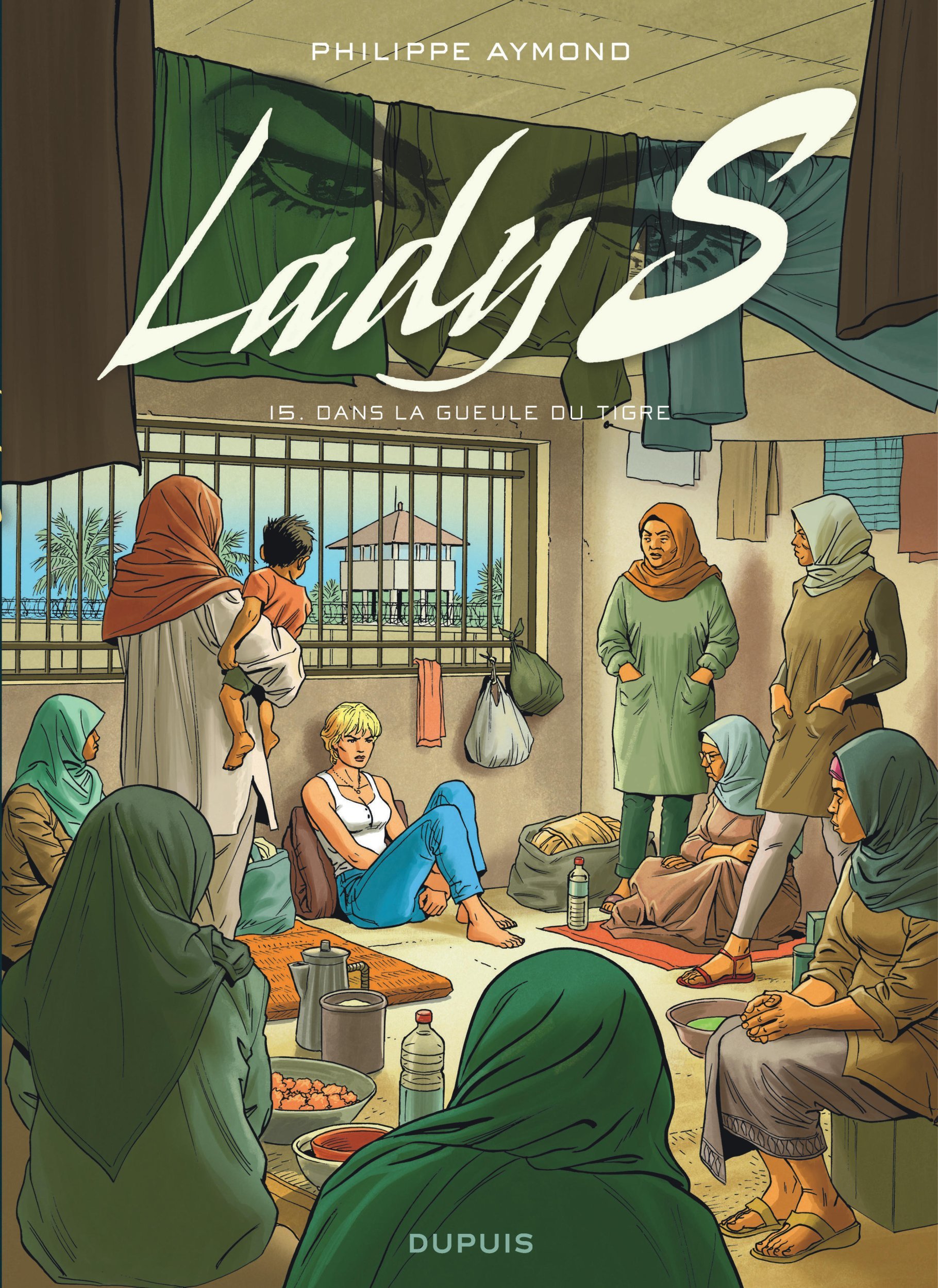 Lady S - Tome 15 - Dans la gueule du Tigre -  Aymond Philippe - DUPUIS