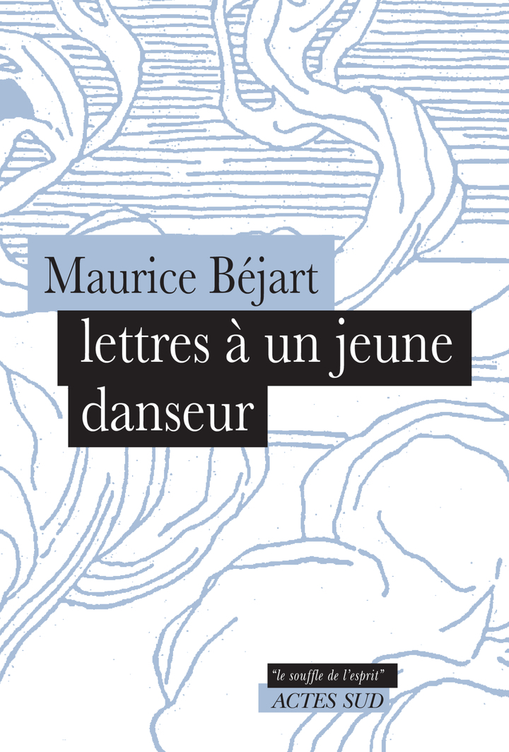 Lettres à un jeune danseur - Maurice Béjart - ACTES SUD