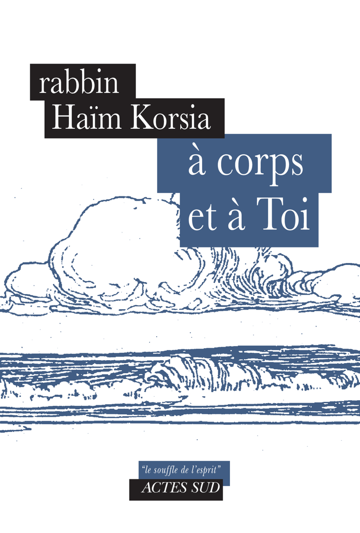 A Corps et à Toi - Rabbin Haïm Korsia - ACTES SUD