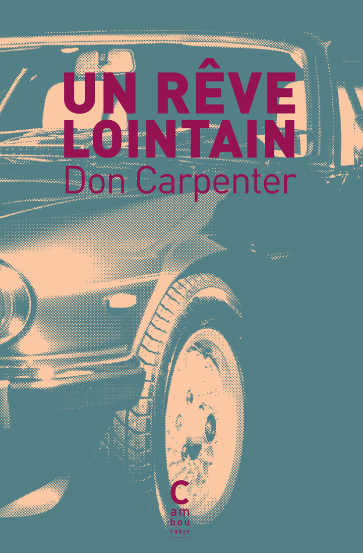 Un rêve lointain - Don Carpenter - CAMBOURAKIS