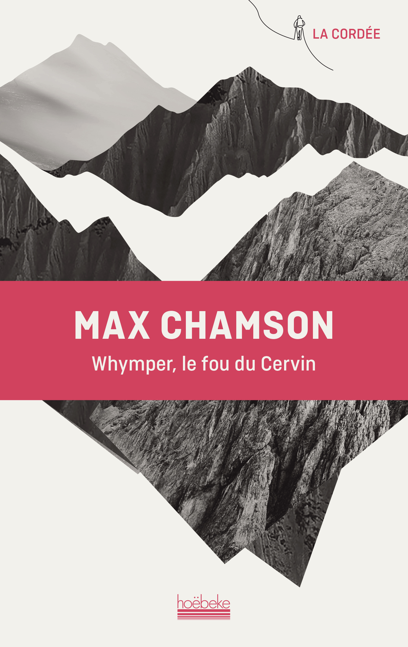 Whymper, le fou du Cervin -  MAX CHAMSON - HOEBEKE