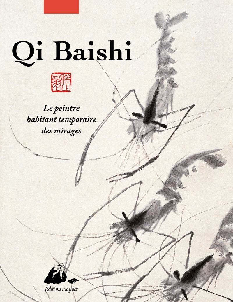 Qi Baishi - Le peintre habitant temporaire des mirages -  QI BAISHI - PICQUIER