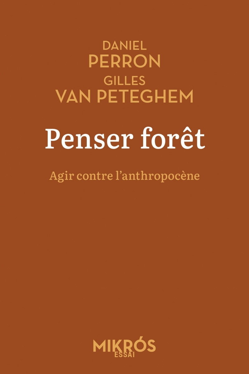 Penser forêt - Agir contre l'anthropocène - Daniel PERRON - DE L AUBE