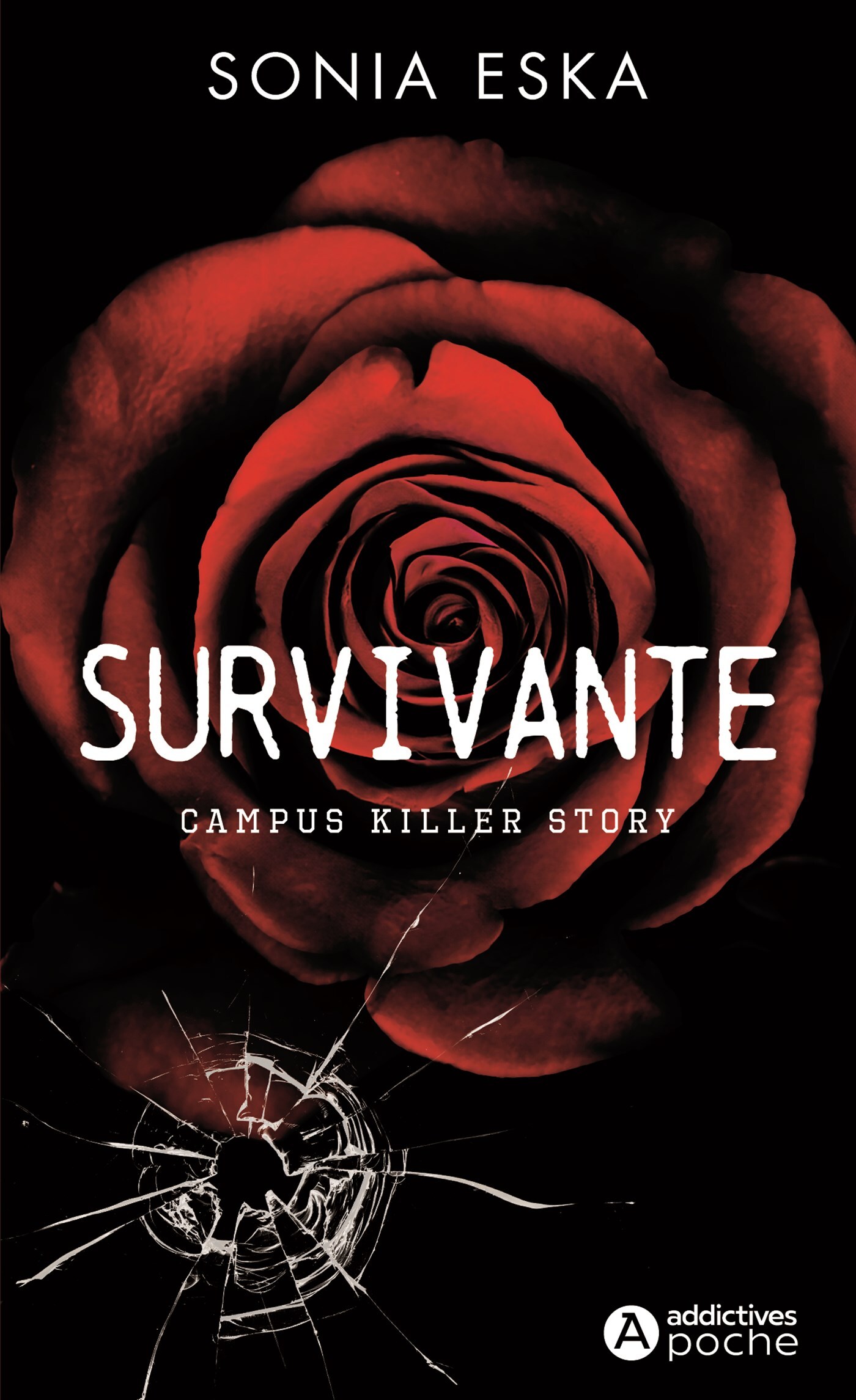 SURVIVANTE - CAMPUS KILLER STORY -  Eska sonia - ADDICTIVES