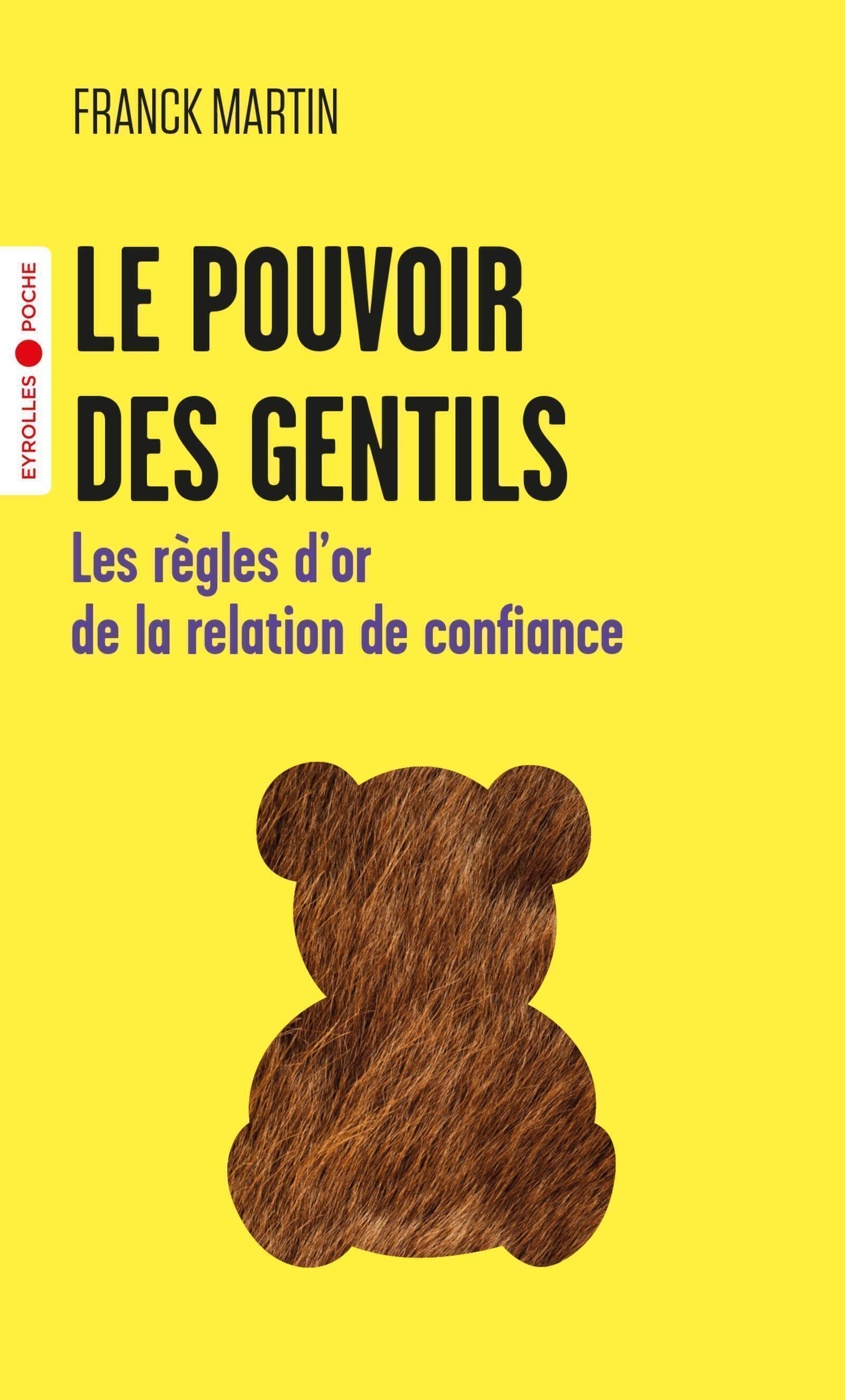 Le pouvoir des gentils - Franck Martin - EYROLLES