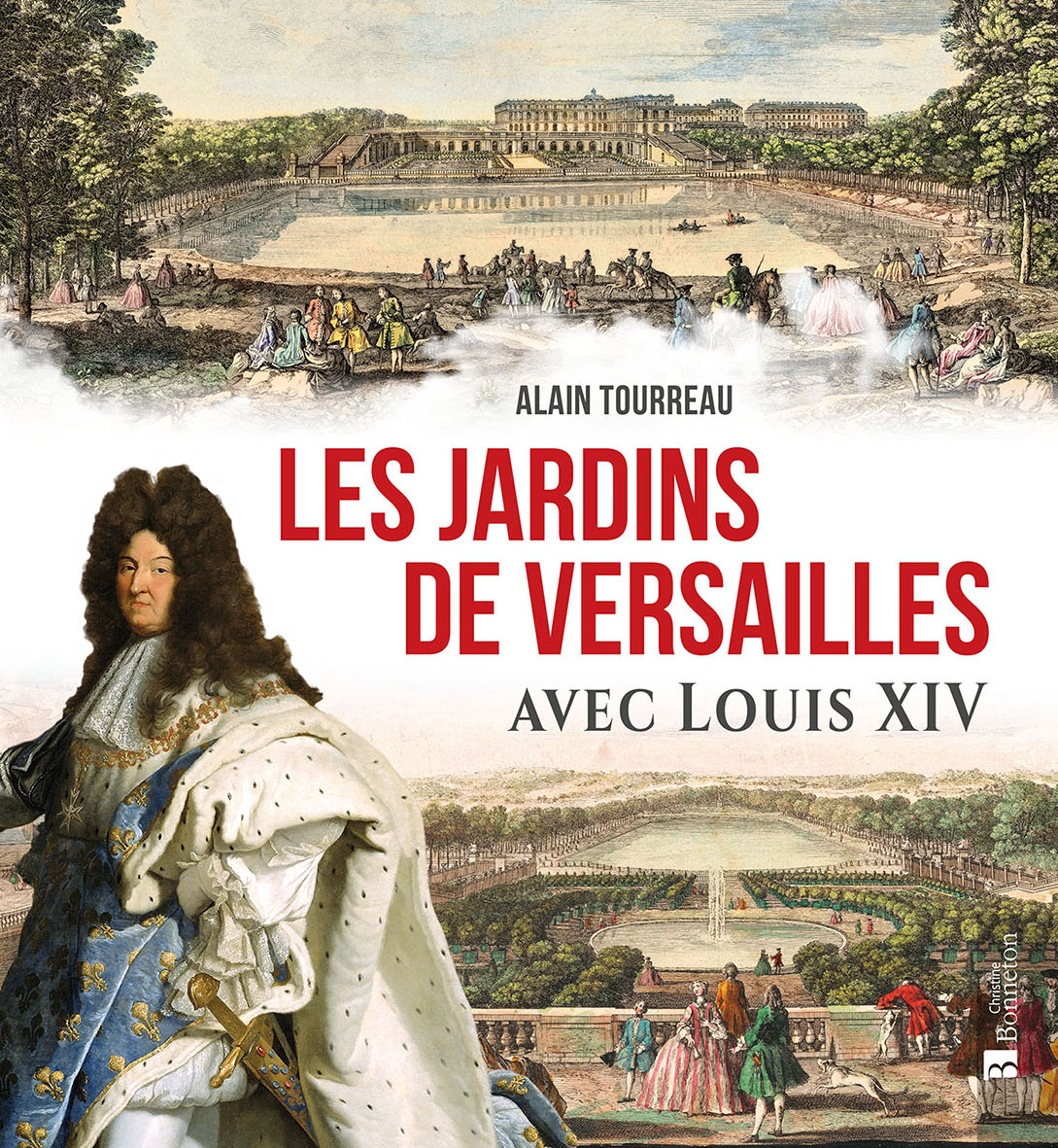 LES JARDINS DE VERSAILLES AVEC LOUIS XIV -  A. TOURREAU - BONNETON