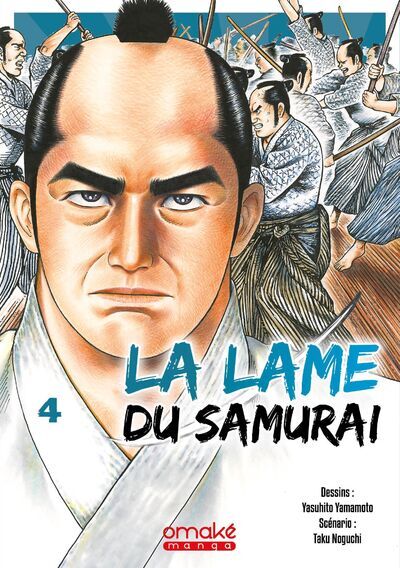 LA LAME DU SAMURAI - TOME 4 (VF) - Yasuhito Yamamoto - OMAKE BOOKS