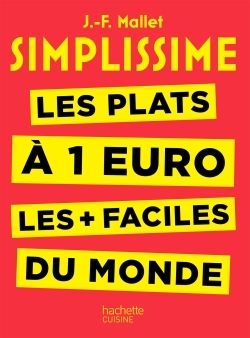 Simplissime - Les plats à 1 euro les + faciles du monde - Jean-François Mallet - HACHETTE PRAT