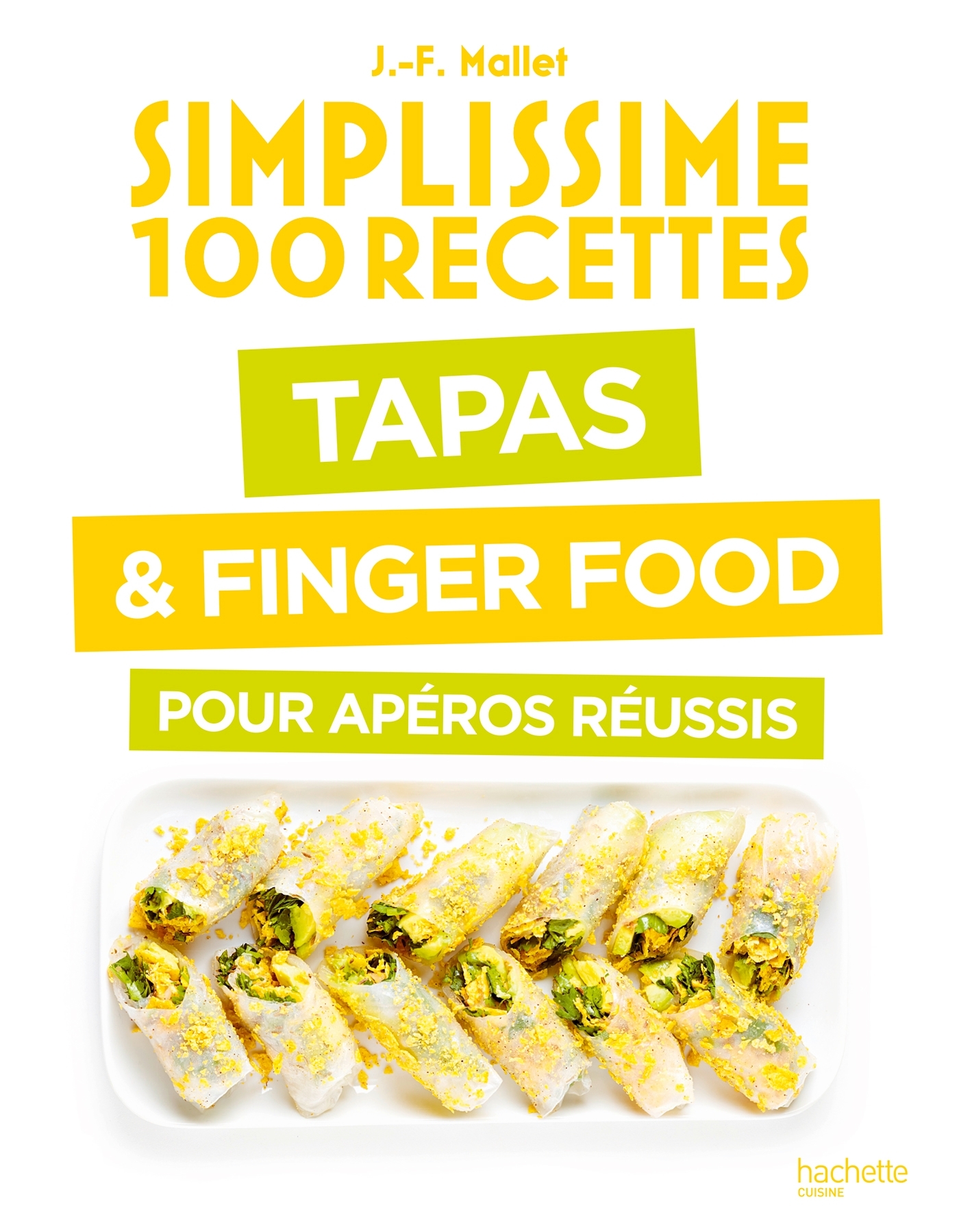 Tapas & Finger Food pour apéros réussis - Jean-François Mallet - HACHETTE PRAT