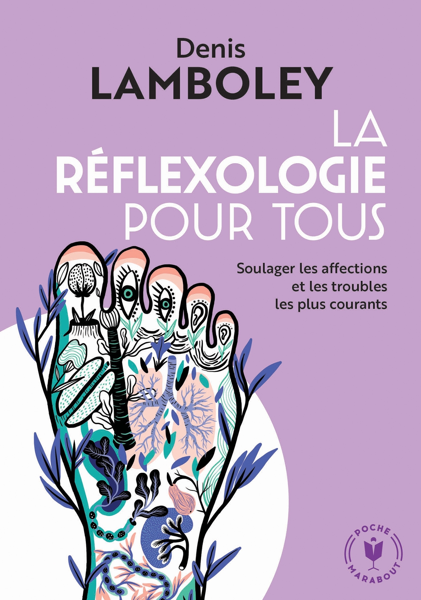 La réfléxologie pour tous - Dr Denis Lamboley - MARABOUT