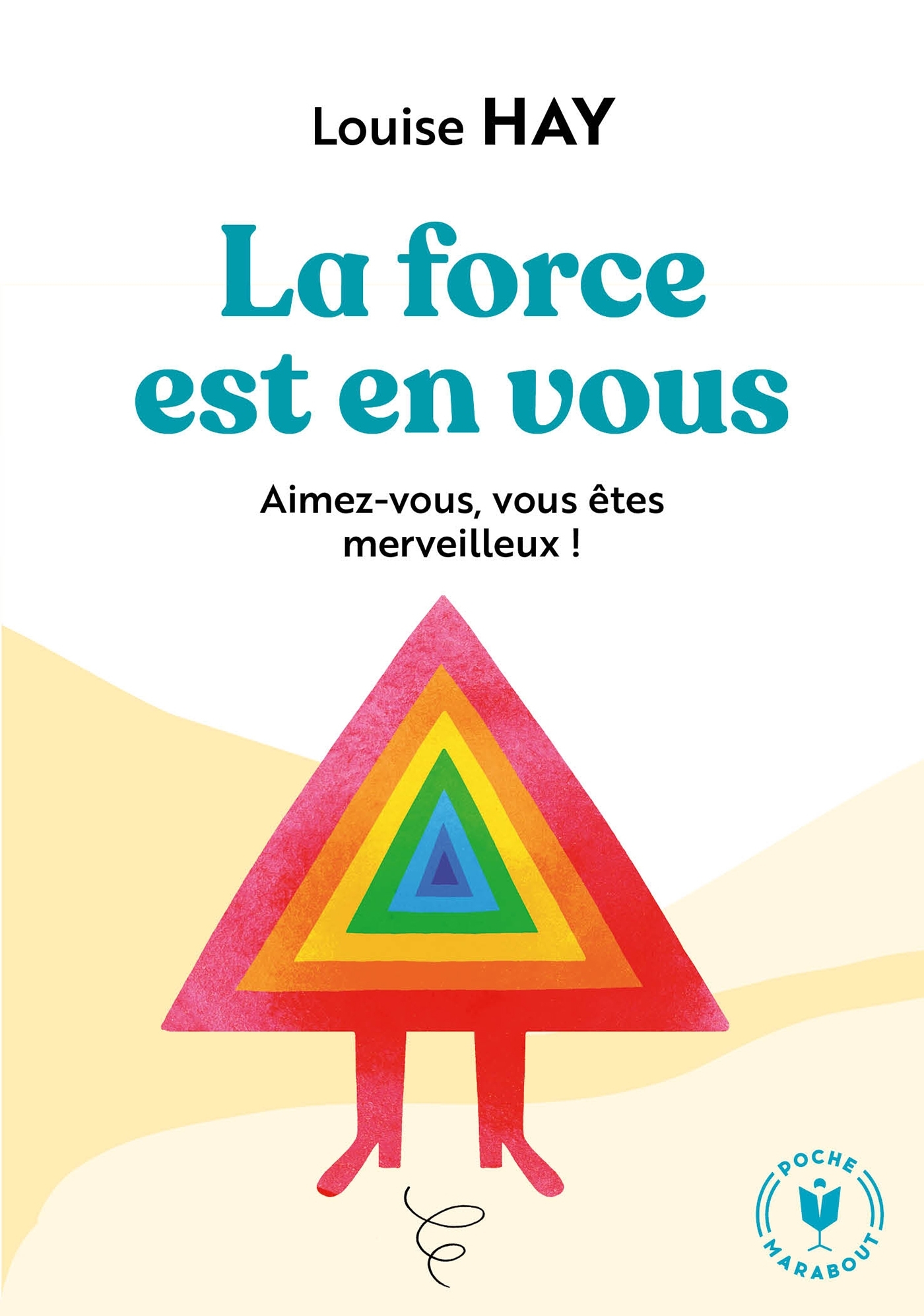 La force est en vous - Louise L. Hay - MARABOUT