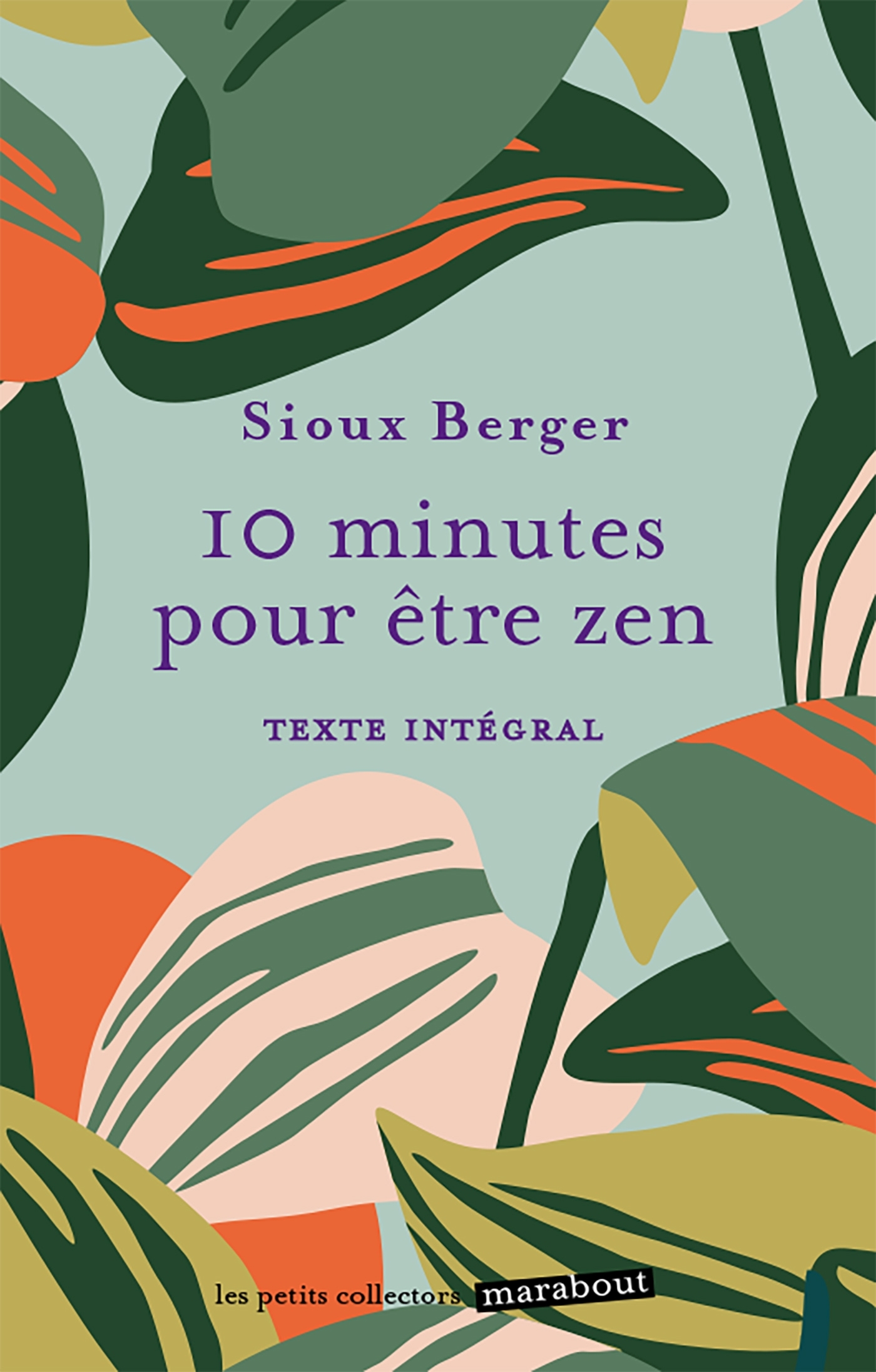 10 minutes pour être zen - Sioux Berger - MARABOUT