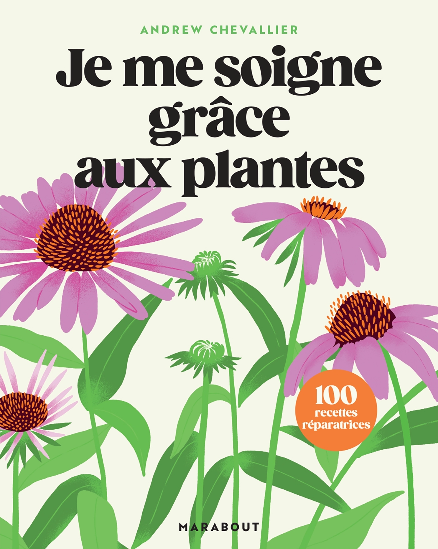 Je me soigne grâce aux plantes -   - MARABOUT