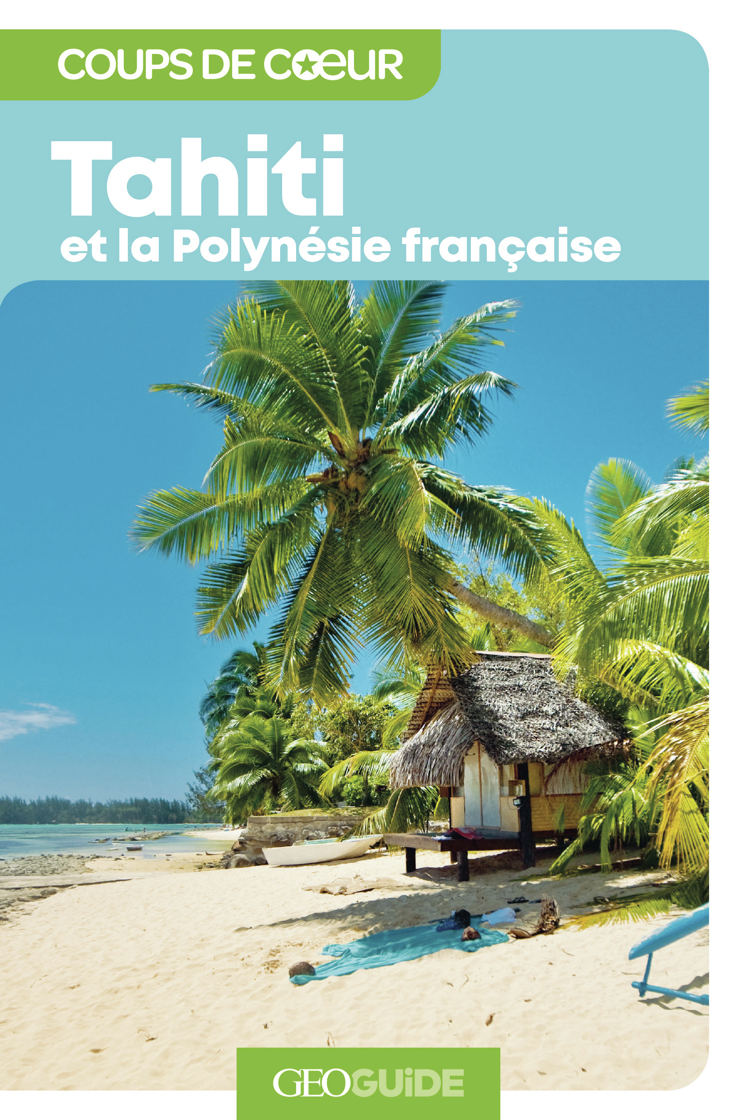 Tahiti et la Polynésie française -  COLLECTIFS GALLIMARD LOISIRS - GALLIM LOISIRS