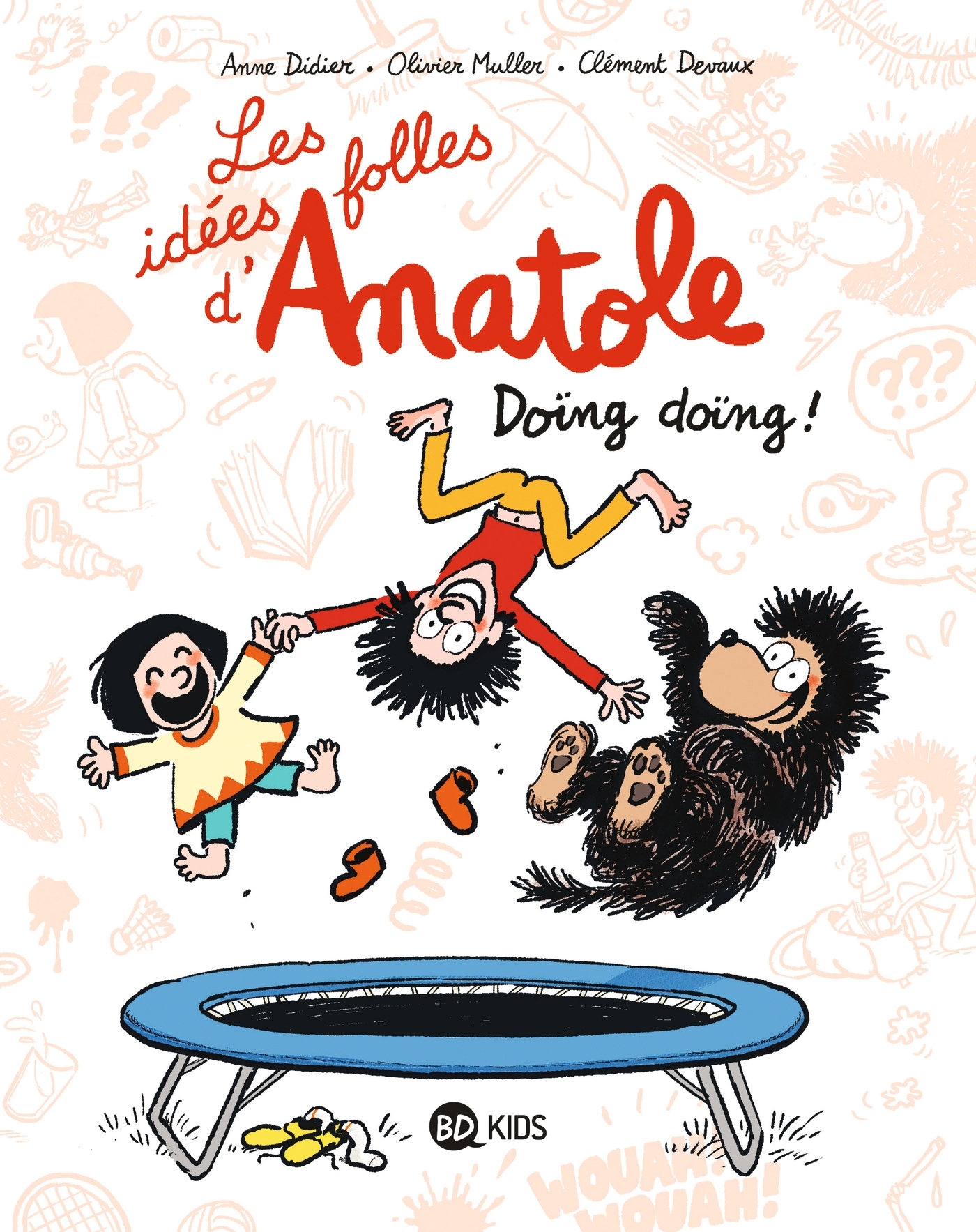 Les idées folles d'Anatole, Tome 03 - Clément Devaux - BAYARD JEUNESSE