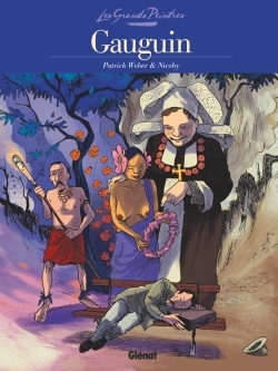 Les Grands Peintres - Gauguin - Patrick Weber - GLENAT