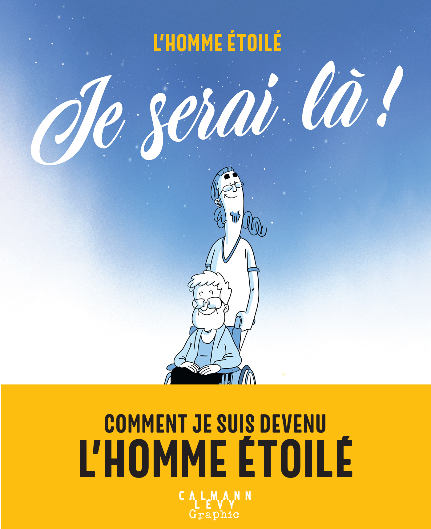 Je serai là ! -  L'Homme étoilé - CALMANN-LEVY