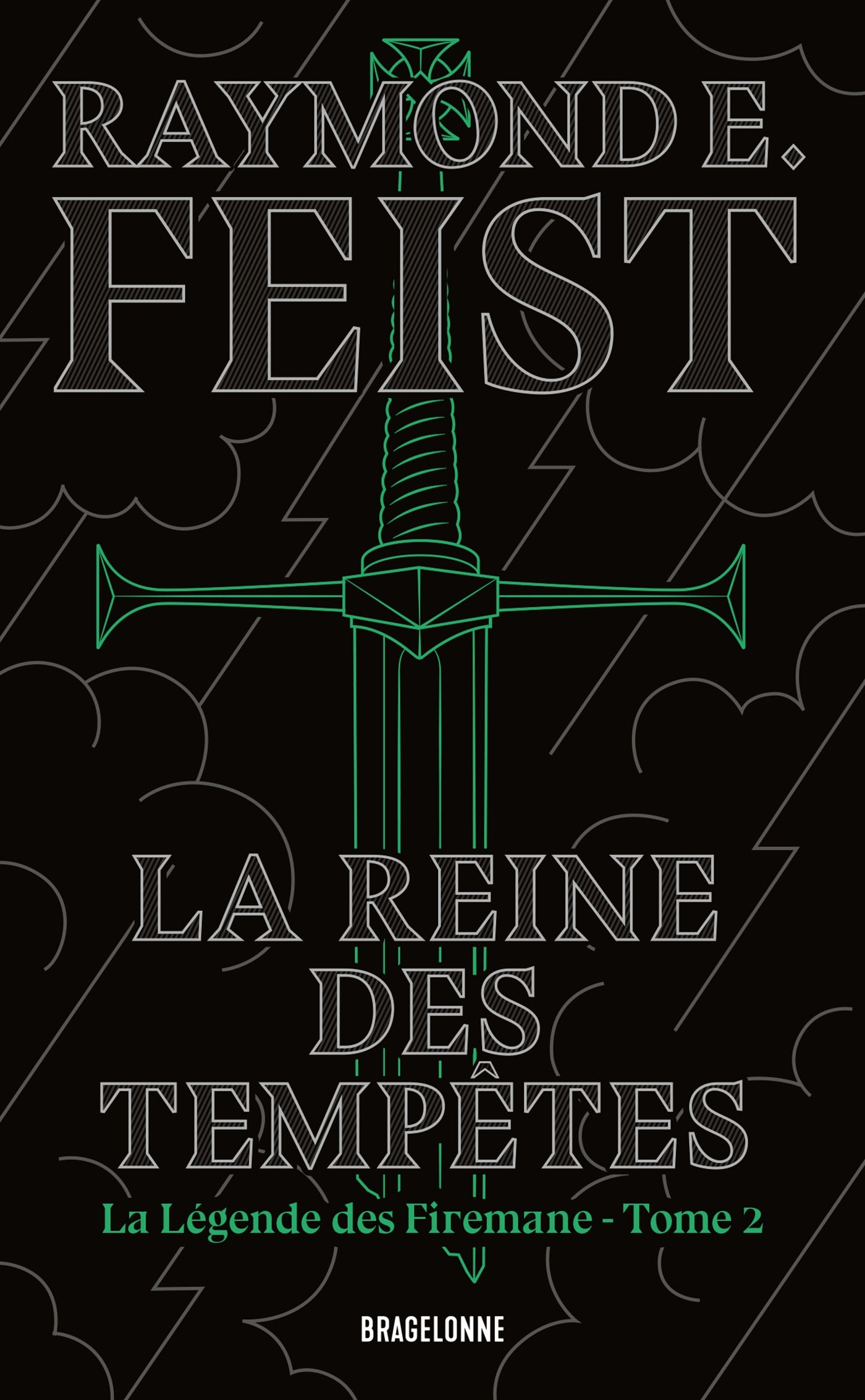 La Légende des Firemane, T2 : La Reine des tempêtes - Raymond E. Feist - BRAGELONNE