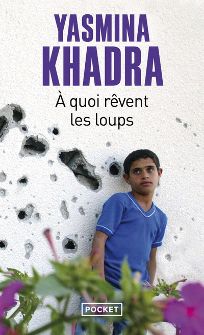 A quoi rêvent les loups ? - Yasmina Khadra - POCKET