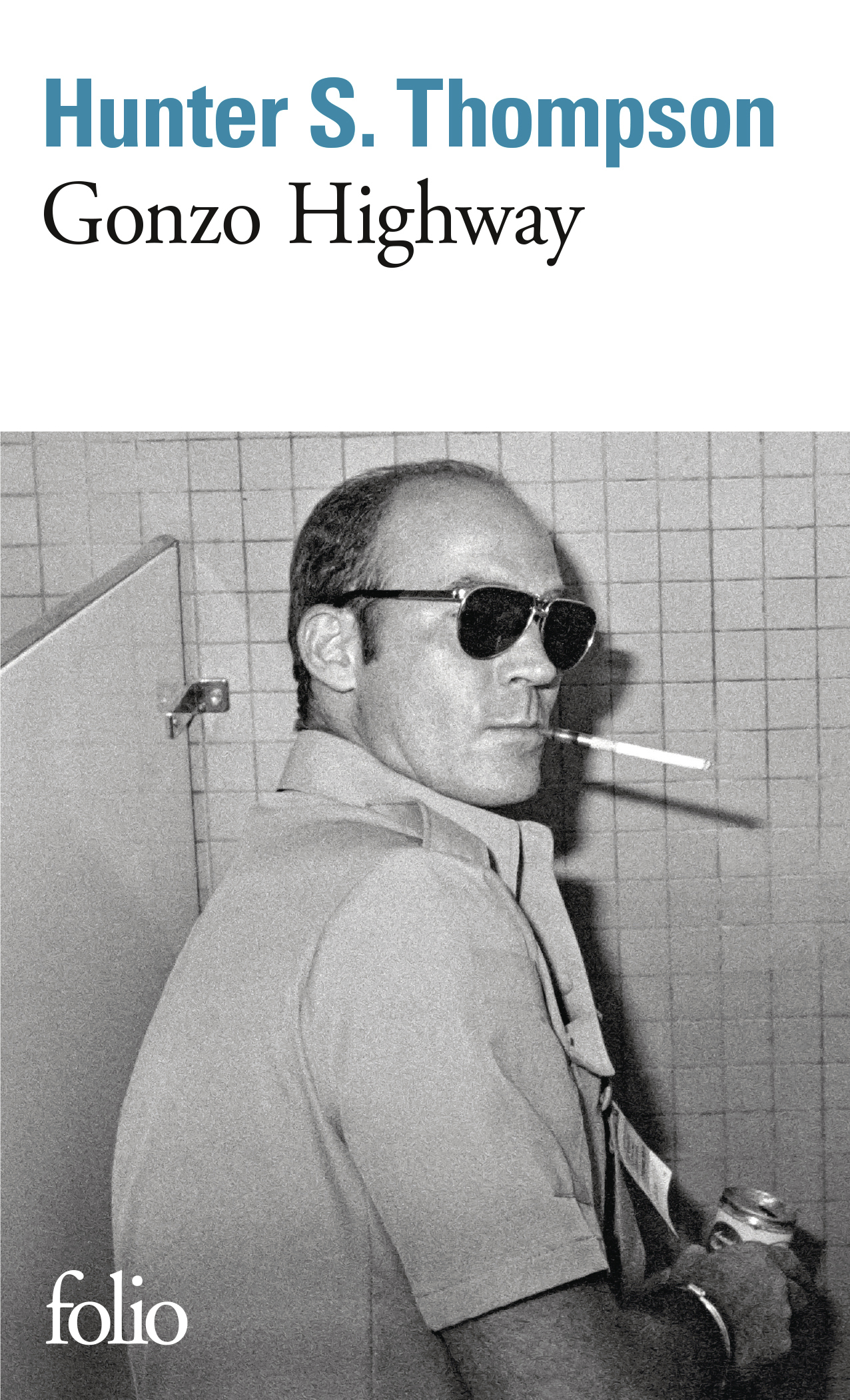 Gonzo Highway -  HUNTER S. THOMPSON - FOLIO