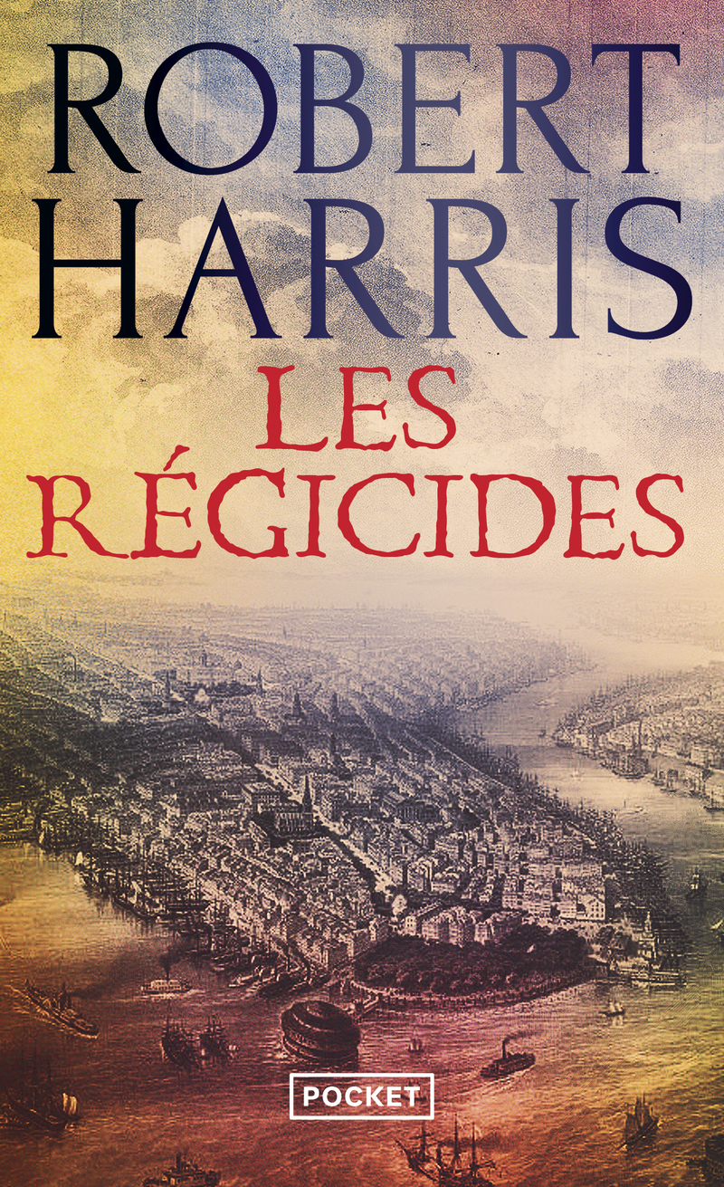 Les Régicides - Robert Harris - POCKET