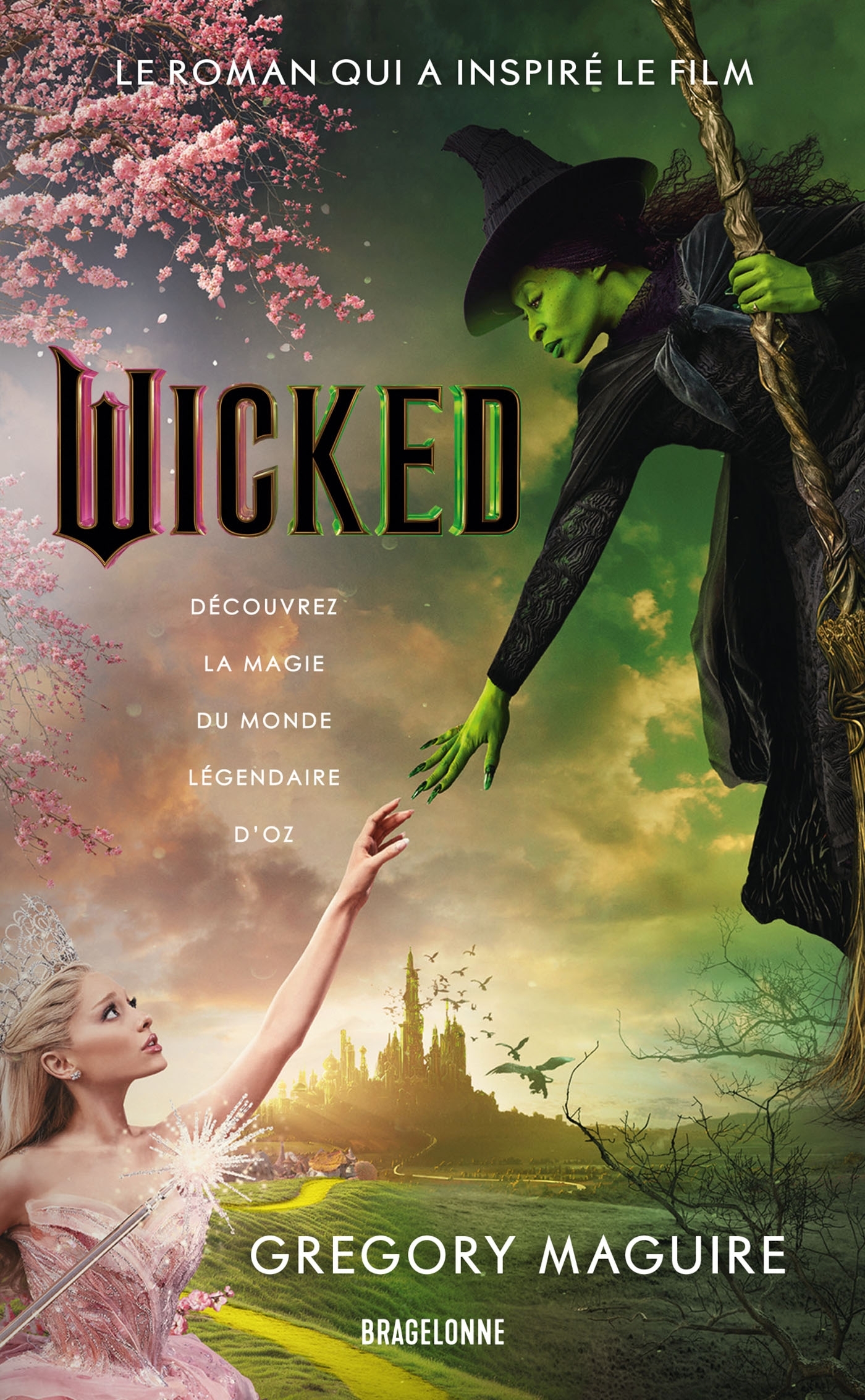 Wicked : la Véritable Histoire de la Méchante Sorcière de l'Ouest - Gregory Maguire - BRAGELONNE