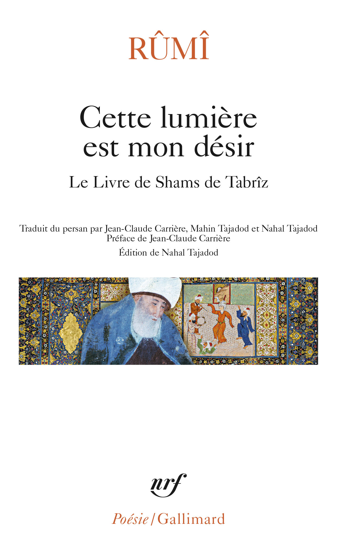 Cette lumière est mon désir -  Rûmî - GALLIMARD