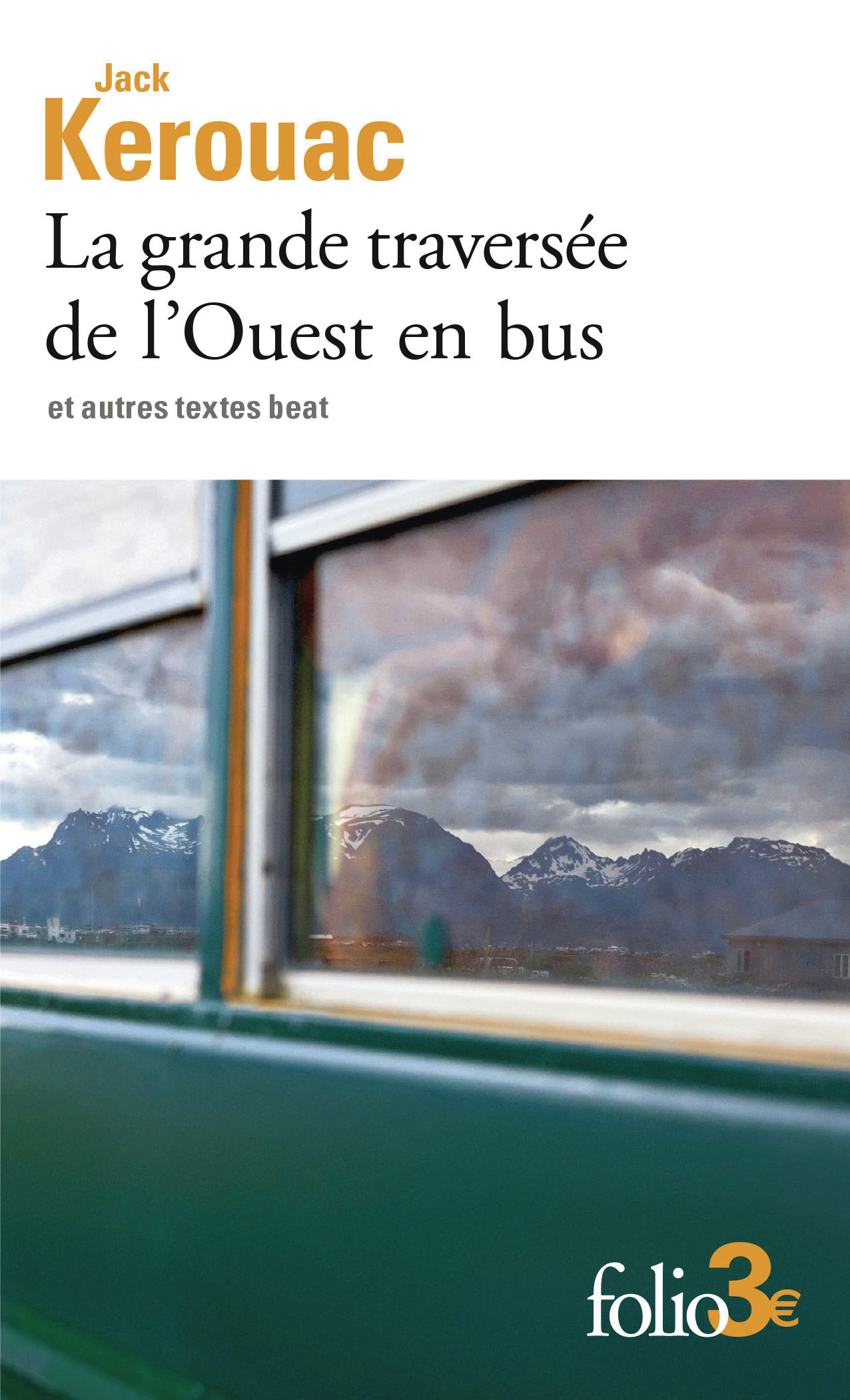 La grande traversée de l'Ouest en bus et autres textes beat -  JACK KEROUAC - FOLIO