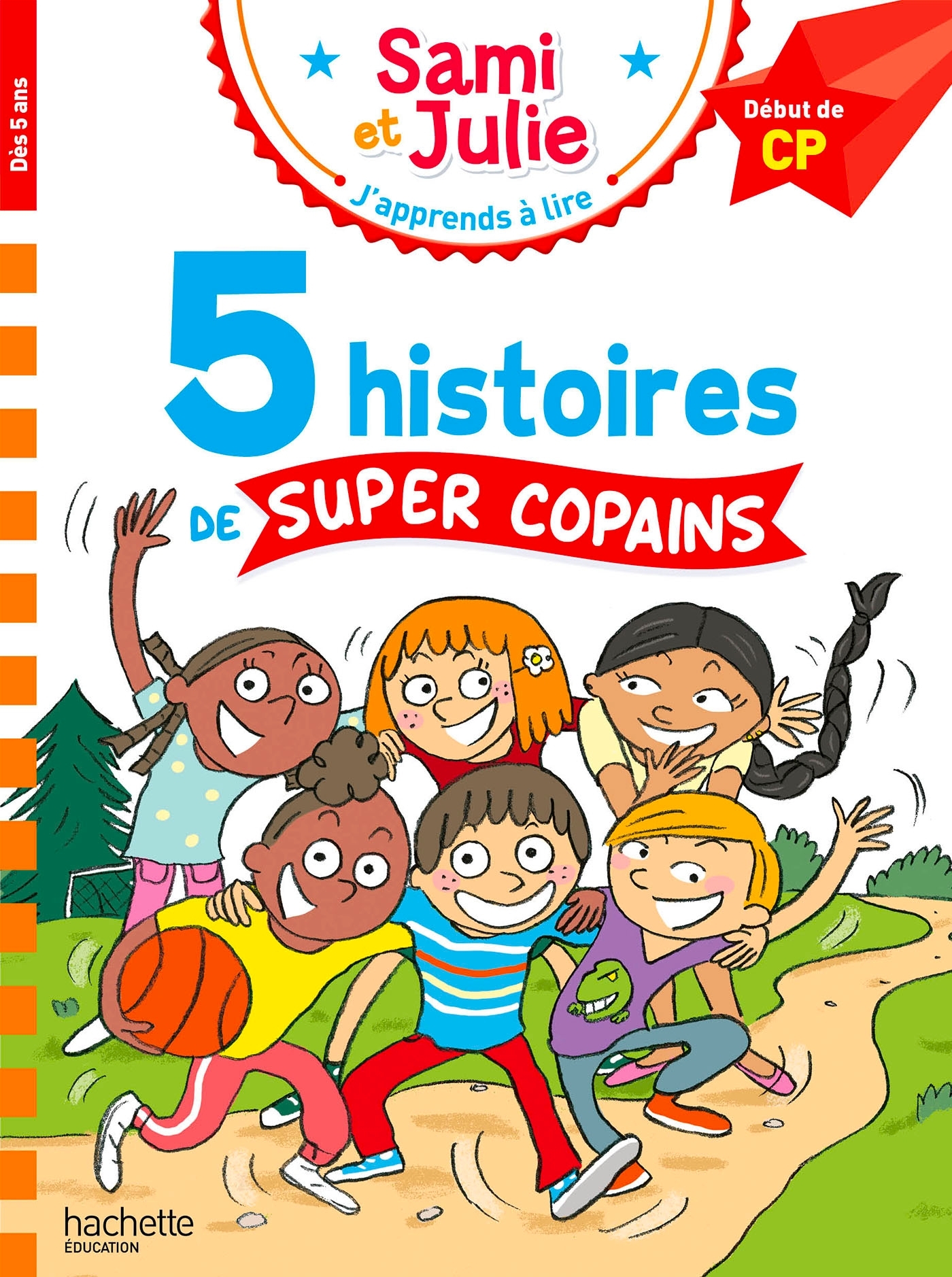 Sami et Julie Début de CP 5 histoires de super copains - Thérèse Bonté - HACHETTE EDUC