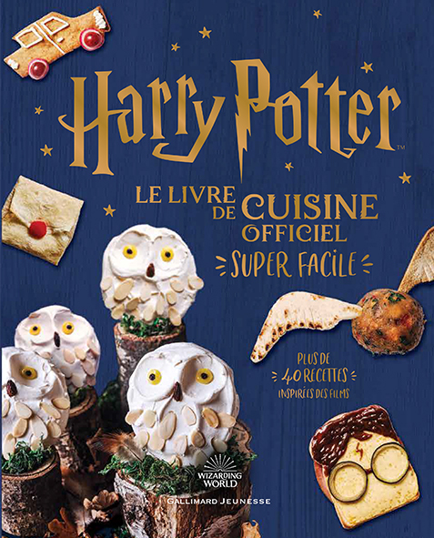 Harry Potter - Harry Potter - Le livre de cuisine officiel - Super facile -  COLLECTIFS JEUNESSE - GALLIMARD JEUNE