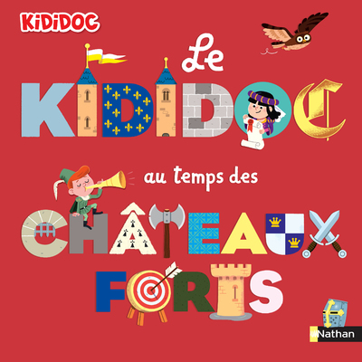 Le Kididoc au temps des châteaux forts - Priscille Lamure - NATHAN