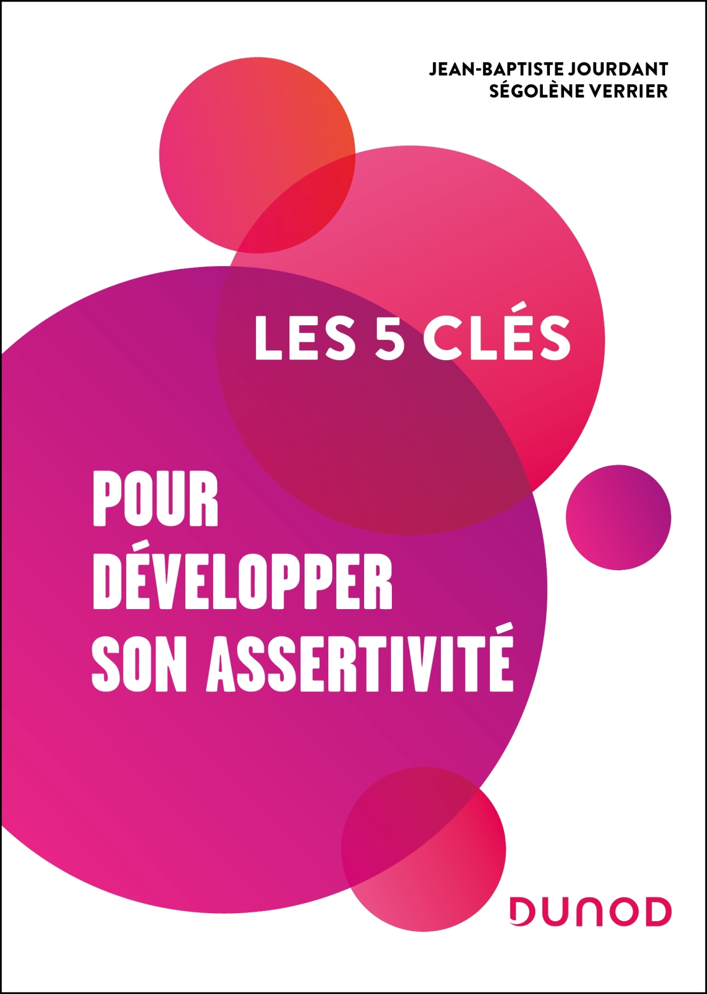 Les 5 clés pour développer son assertivité - Jean-Baptiste Jourdant - DUNOD