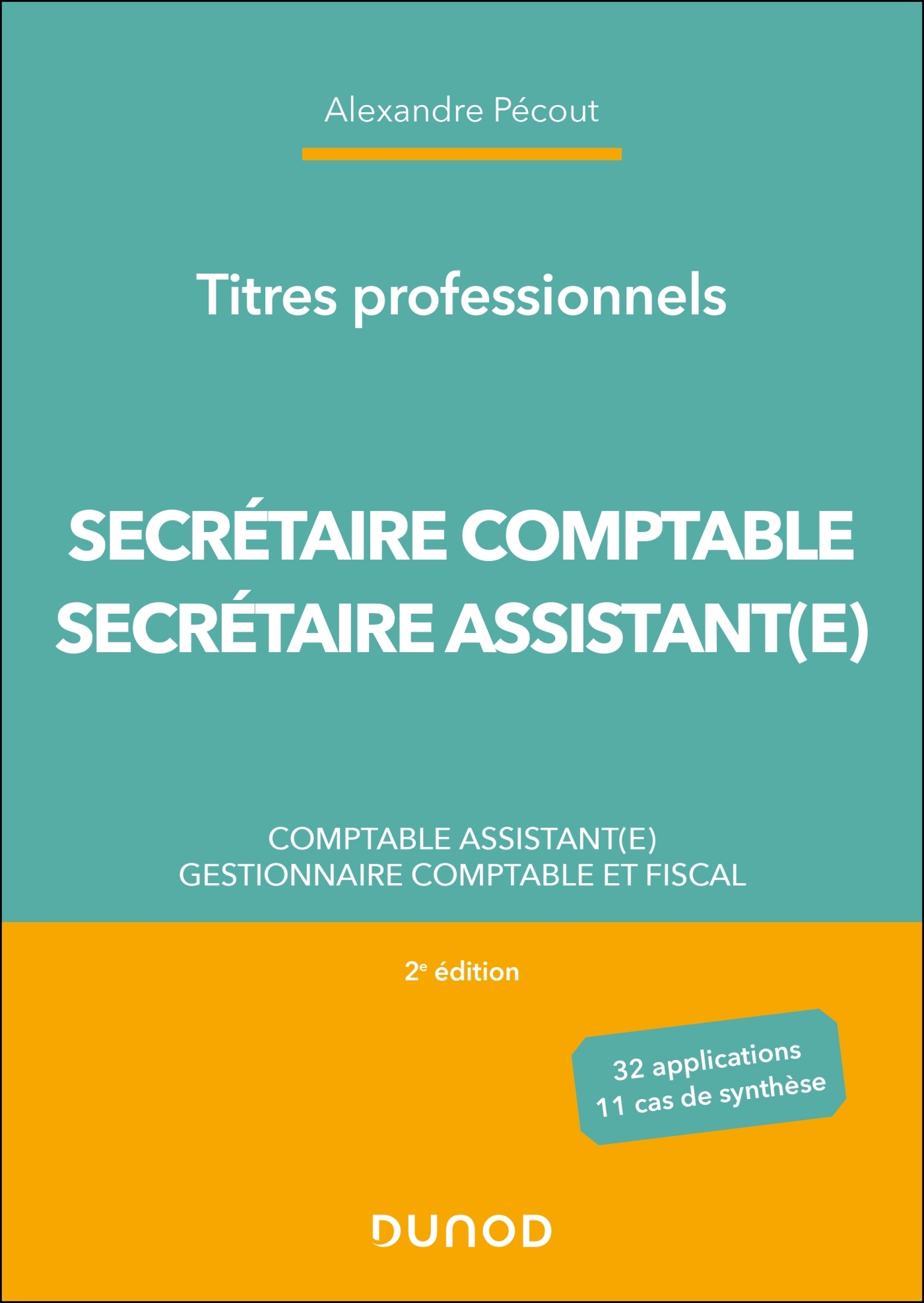 Titres professionnels - Secrétaire Comptable et Secrétaire Assistant(e) - 2e éd. - Alexandre Pécout - DUNOD