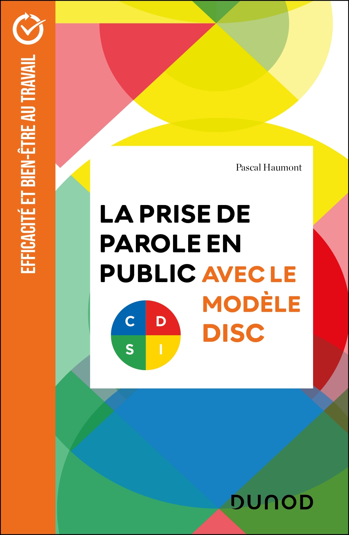 La prise de parole en public avec le modèle DISC - Pascal Haumont - DUNOD