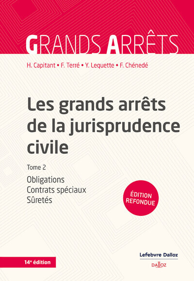 Les grands arrêts de la jurisprudence civile T2 - Obligations, contrats spéciaux, sûretés - Tome 2 - Henri Capitant - DALLOZ