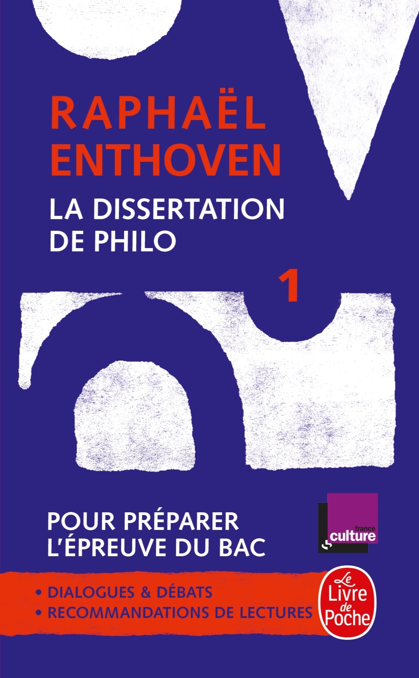 La Dissertation de philo - Raphaël Enthoven - LGF