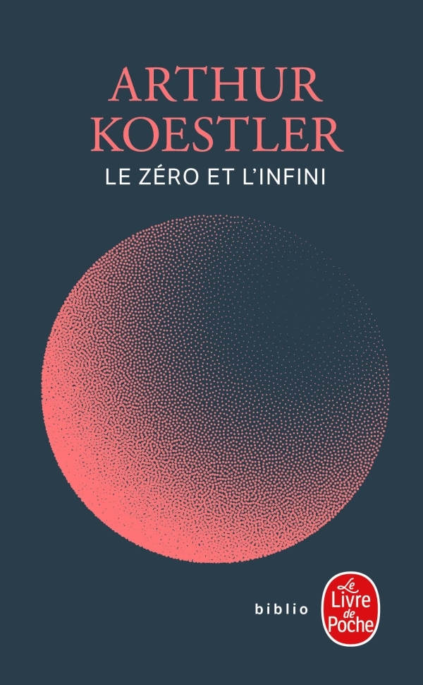 Le Zéro et l'Infini (Nouvelle traduction) - Arthur Koestler - LGF