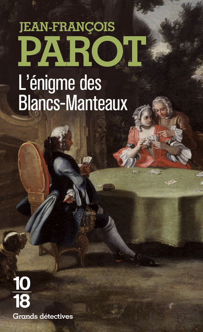 L'énigme des Blancs-Manteaux - Jean-François Parot - 10 X 18