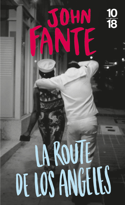 La route de Los Angeles - John Fante - 10 X 18